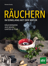 Räuchern im Einklang mit der Natur - Romana Seunig