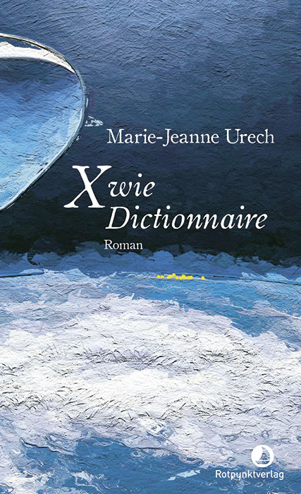 X wie Dictionnaire - Marie-Jeanne Urech