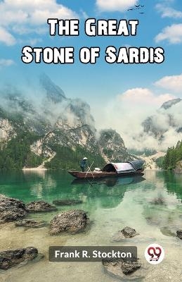 The Great Stone of Sardis - Frank R Stockton