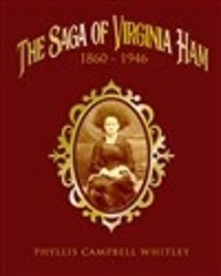 The Saga of Virginia Ham - Phyllis Campbell Whitley