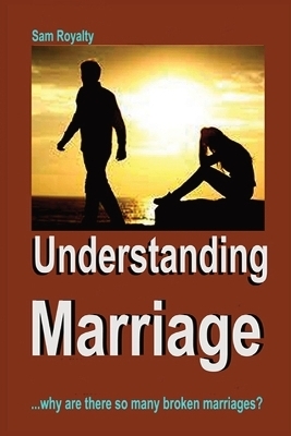 Understanding Marriage - Sam Royalty