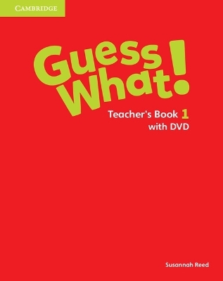 Guess What! Level 1 Teacher's Book with DVD Video Combo Edition - Susannah Reed