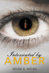 Intoxicated by Amber -  Velda G. Myles