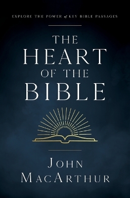 The Heart of the Bible - John F. MacArthur