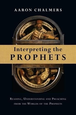 Interpreting the Prophets - Aaron Chalmers