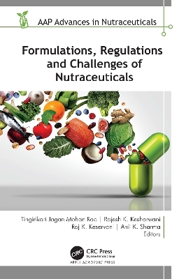 Formulations, Regulations, and Challenges of Nutraceuticals - 