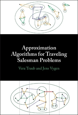 Approximation Algorithms for Traveling Salesman Problems - Vera Traub, Jens Vygen