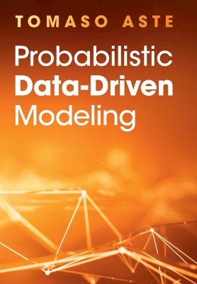Probabilistic Data-Driven Modeling - Tomaso Aste