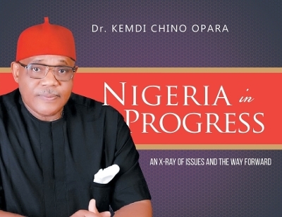 Nigeria in Progress - Dr Kemdi Chino Opara