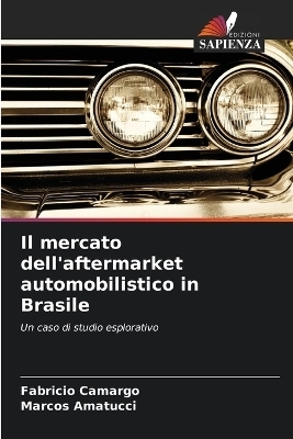 Il mercato dell'aftermarket automobilistico in Brasile - Fabricio Camargo, Marcos Amatucci