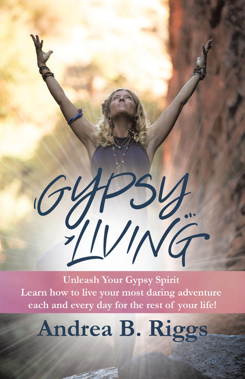 Gypsy Living - Andrea B. Riggs