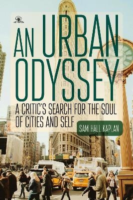 An Urban Odyssey - Sam Hall Kaplan