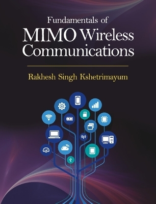 Fundamentals of MIMO Wireless Communications - Rakhesh Singh Kshetrimayum