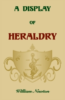 A Display of Heraldry - William Newton