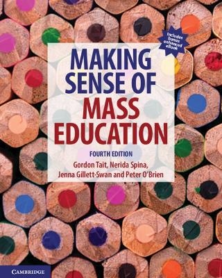 Making Sense of Mass Education - Gordon Tait; Nerida Spina; Jenna Gillett-Swan; Peter O&#039 …