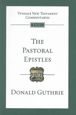 The Pastoral Epistles - Donald Guthrie