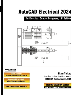 AutoCAD Electrical 2024 for Electrical Control Designers, 15th Edition - Prof Sham Tickoo Cadcim Technologies