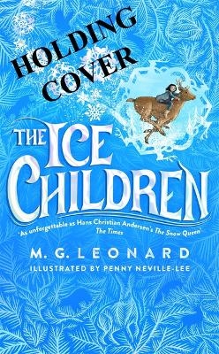 The Ice Children - M G Leonard
