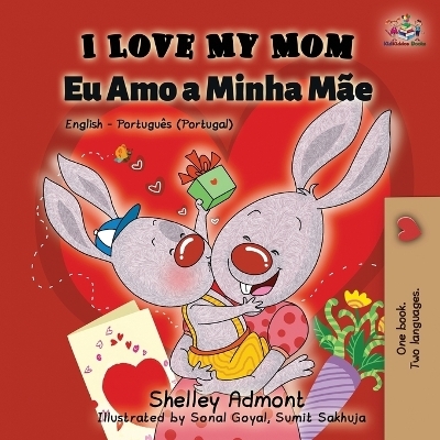 I Love My Mom (English Portuguese - Portugal) - Shelley Admont, KidKiddos Books