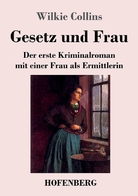 Gesetz und Frau - Wilkie Collins