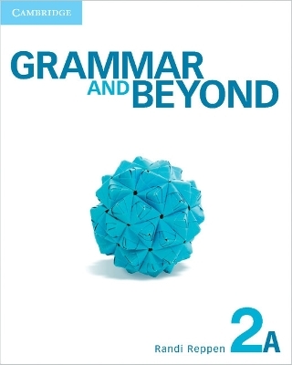 Grammar and Beyond Level 2 Student's Book A and Online Workbook Pack - Randi Reppen, Lawrence J. Zwier, Harry Holden