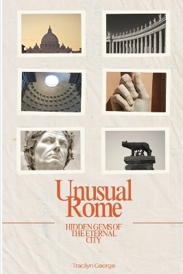 Unusual Rome - Tracilyn George
