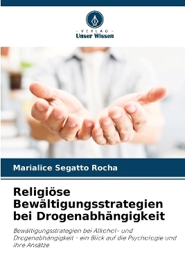 Religi�se Bew�ltigungsstrategien bei Drogenabh�ngigkeit - Marialice Segatto Rocha
