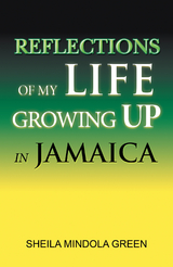 Reflections of My Life Growing up in Jamaica - Sheila Mindola Green