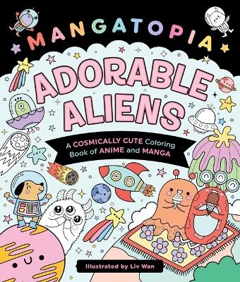 Mangatopia: Adorable Aliens - LIV Wan