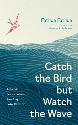 Catch the Bird But Watch the Wave - Fatilua Fatilua