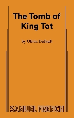 The Tomb of King Tot - Olivia Dufault