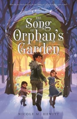 The Song of Orphan's Garden - Nicole M Hewitt