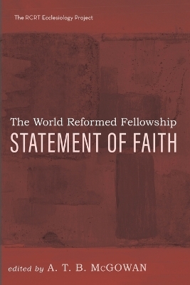 The World Reformed Fellowship Statement of Faith - 