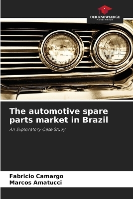 The automotive spare parts market in Brazil - Fabricio Camargo, Marcos Amatucci