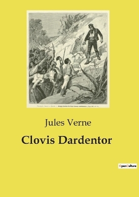 Clovis Dardentor - Jules Verne