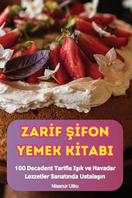 Zarİf Şİfon Yemek Kİtabi -  Nisanur Utku