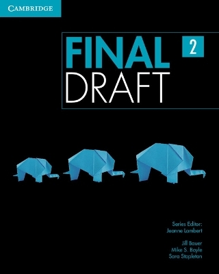 Final Draft Level 2 Student's Book - Jill Bauer, Mike S. Boyle, Sara Stapleton