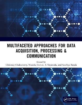 Multifaceted approaches for Data Acquisition, Processing & Communication - 