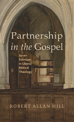 Partnership in the Gospel - Robert Allan Hill