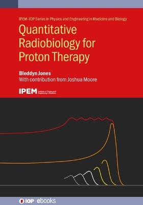 Quantitative Radiobiology for Proton Therapy - Bleddyn Jones