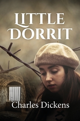 Little Dorrit (ANNOTATED) - Charles Dickens