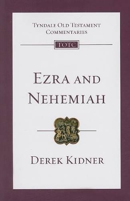 Ezra and Nehemiah - Derek Kidner