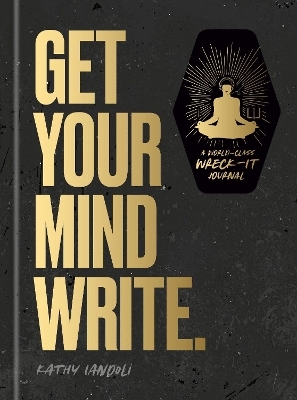 Get Your Mind Write. - Kathy Iandoli