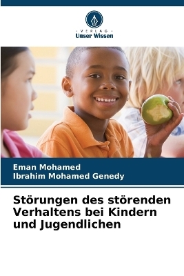 St�rungen des st�renden Verhaltens bei Kindern und Jugendlichen - Eman Mohamed, Ibrahim Mohamed Genedy