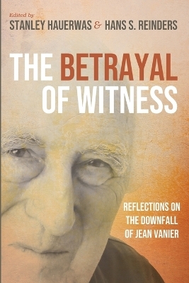 The Betrayal of Witness - 