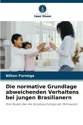 Die normative Grundlage abweichenden Verhaltens bei jungen Brasilianern - Nilton Formiga