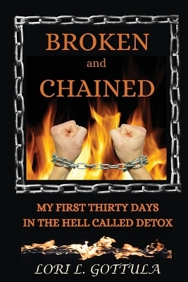 Broken and Chained - Lori L Gottula