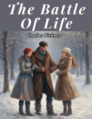 The Battle Of Life -  Charles Dickens