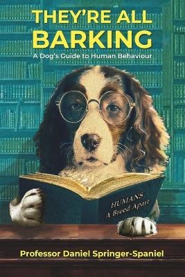 They're All Barking - Peter Pointer, Daniel Springer-Spaniel, Ruth McDonagh
