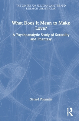 What Does It Mean to 'Make' Love? - Gérard Pommier